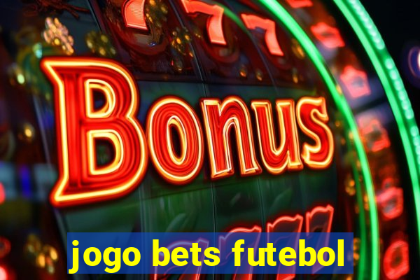 jogo bets futebol