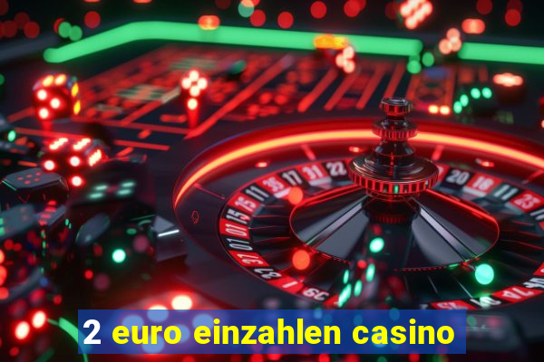 2 euro einzahlen casino