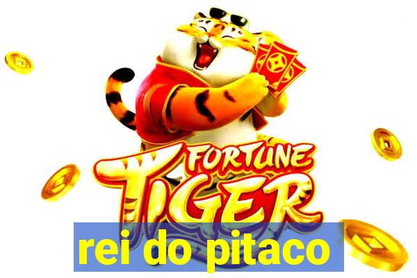 rei do pitaco