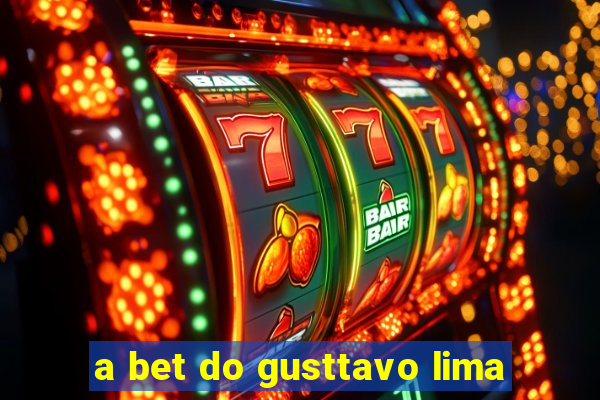 a bet do gusttavo lima