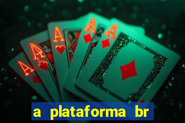 a plataforma br jogos é confiável