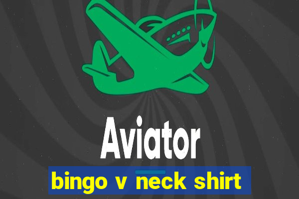 bingo v neck shirt