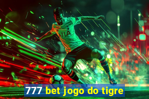 777 bet jogo do tigre