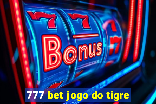 777 bet jogo do tigre