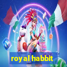 royal habbit