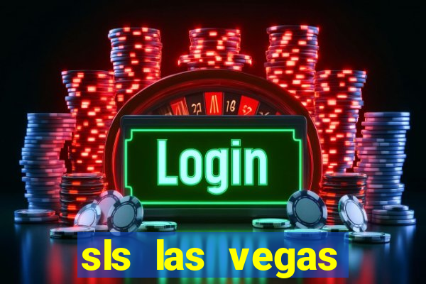 sls las vegas hotel casino