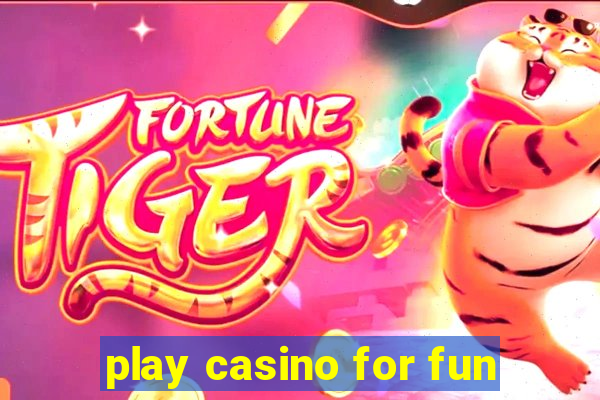 play casino for fun