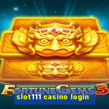 slot111 casino login