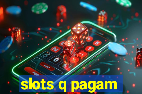 slots q pagam