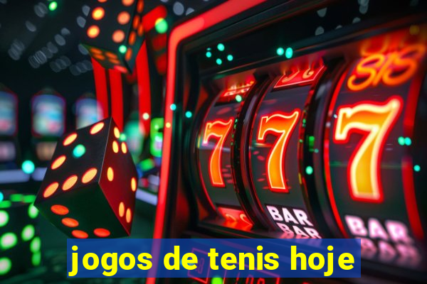 jogos de tenis hoje