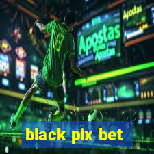 black pix bet