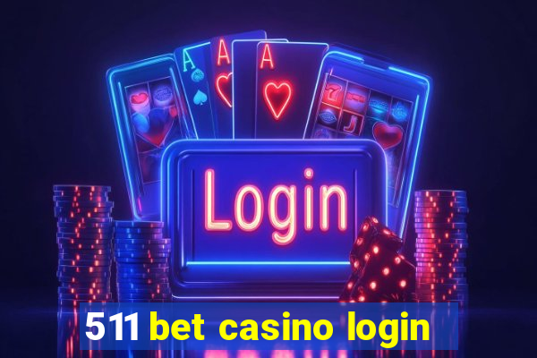 511 bet casino login