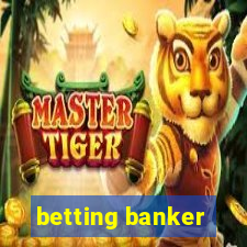 betting banker