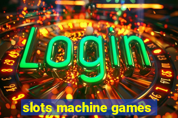 slots machine games