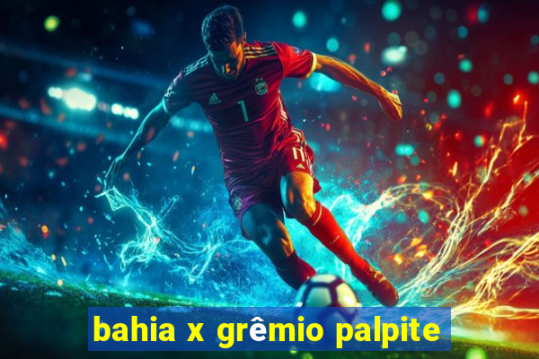 bahia x grêmio palpite