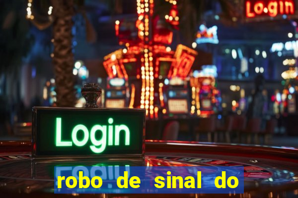 robo de sinal do fortune tiger