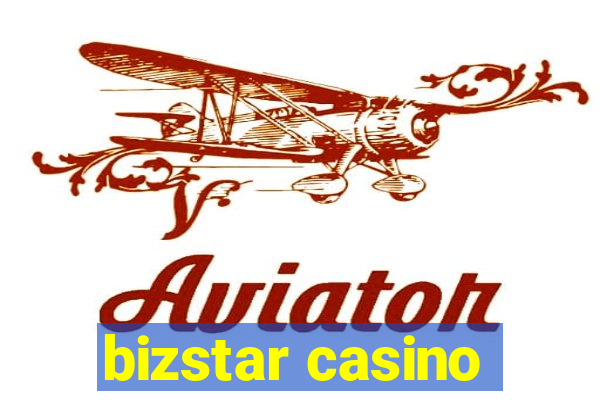 bizstar casino