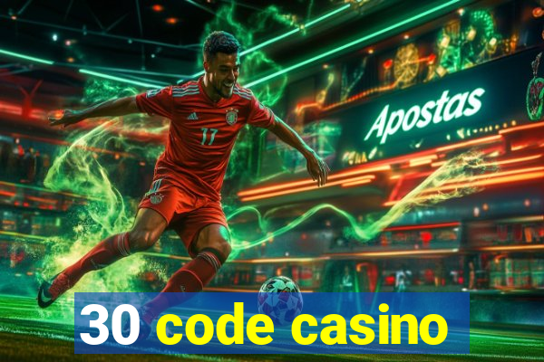 30 code casino