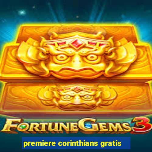 premiere corinthians gratis