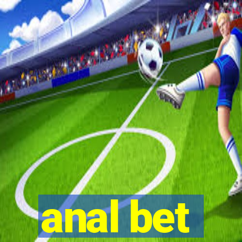 anal bet