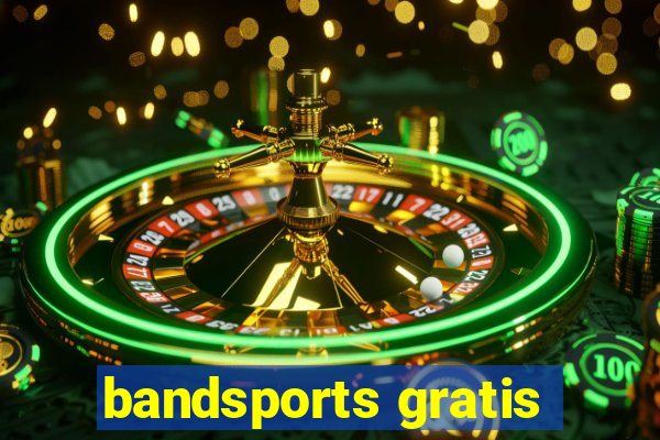 bandsports gratis