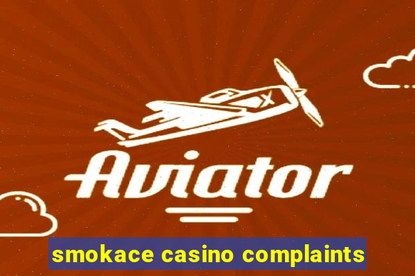 smokace casino complaints