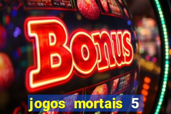 jogos mortais 5 assistir online