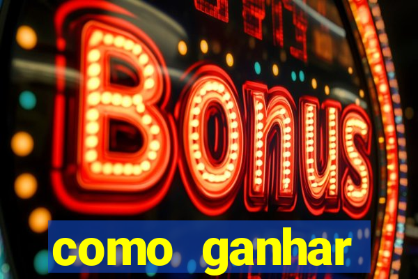 como ganhar dinheiro casino