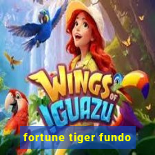 fortune tiger fundo