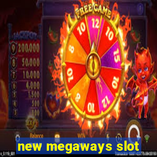 new megaways slot