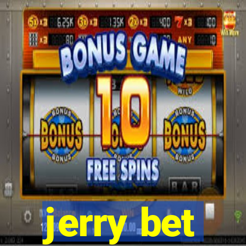 jerry bet