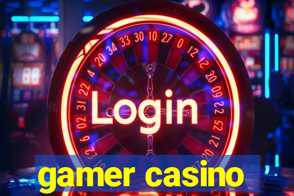 gamer casino