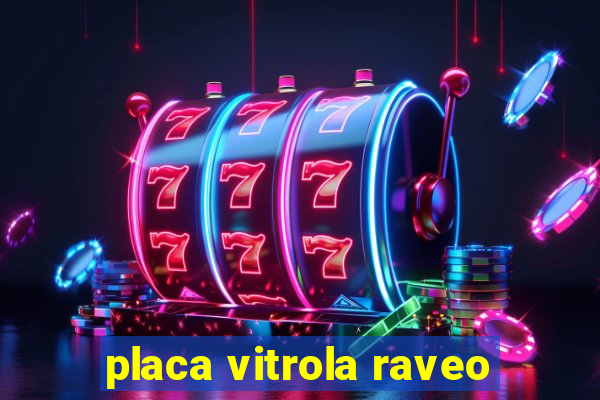 placa vitrola raveo