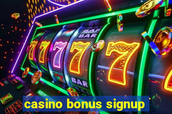 casino bonus signup