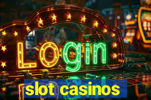 slot casinos