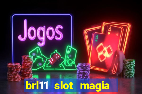 brl11 slot magia paga mesmo