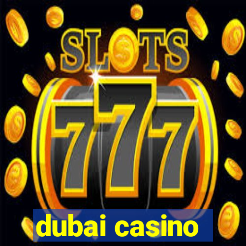 dubai casino