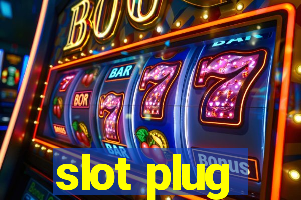 slot plug