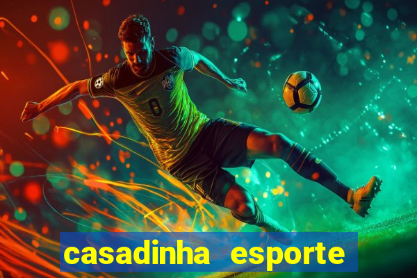 casadinha esporte da sorte