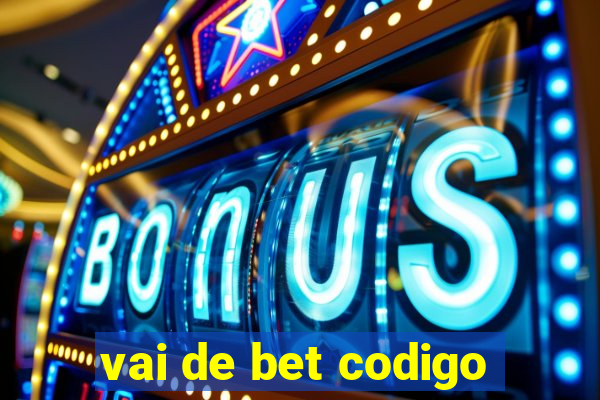 vai de bet codigo