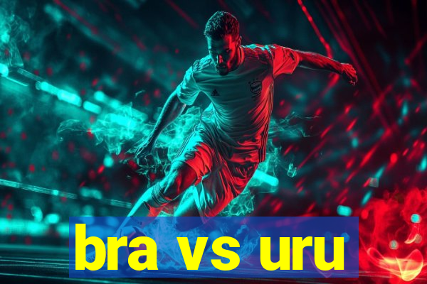 bra vs uru