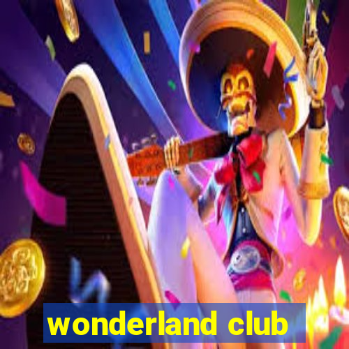 wonderland club