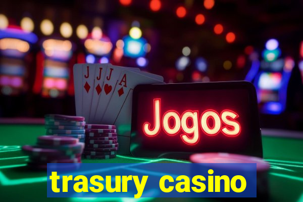 trasury casino