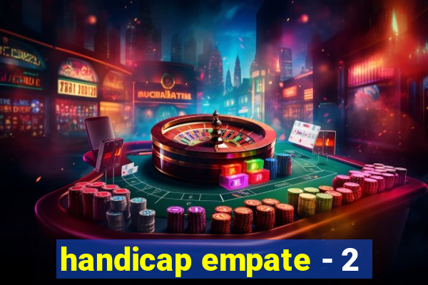 handicap empate - 2