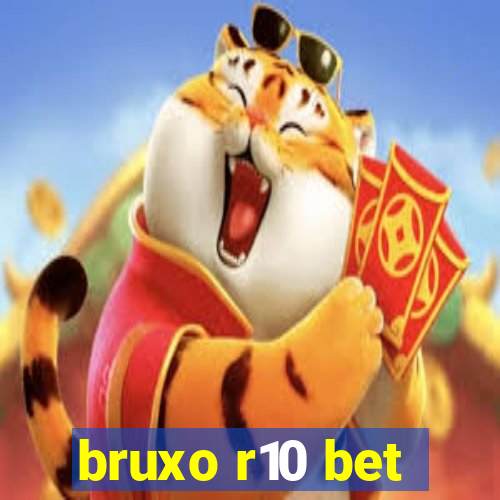 bruxo r10 bet