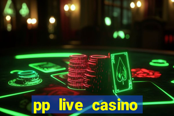 pp live casino esporte da sorte