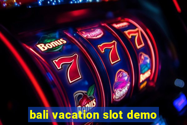 bali vacation slot demo