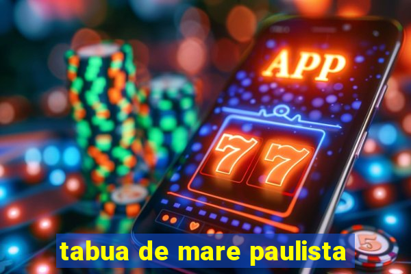 tabua de mare paulista