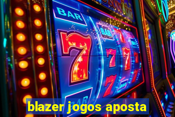 blazer jogos aposta