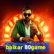 baixar 80game